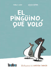 EL PINGUINO QUE VOLO | Pablo Albo/diego Dutra | 9791387718060 (Takatuka)